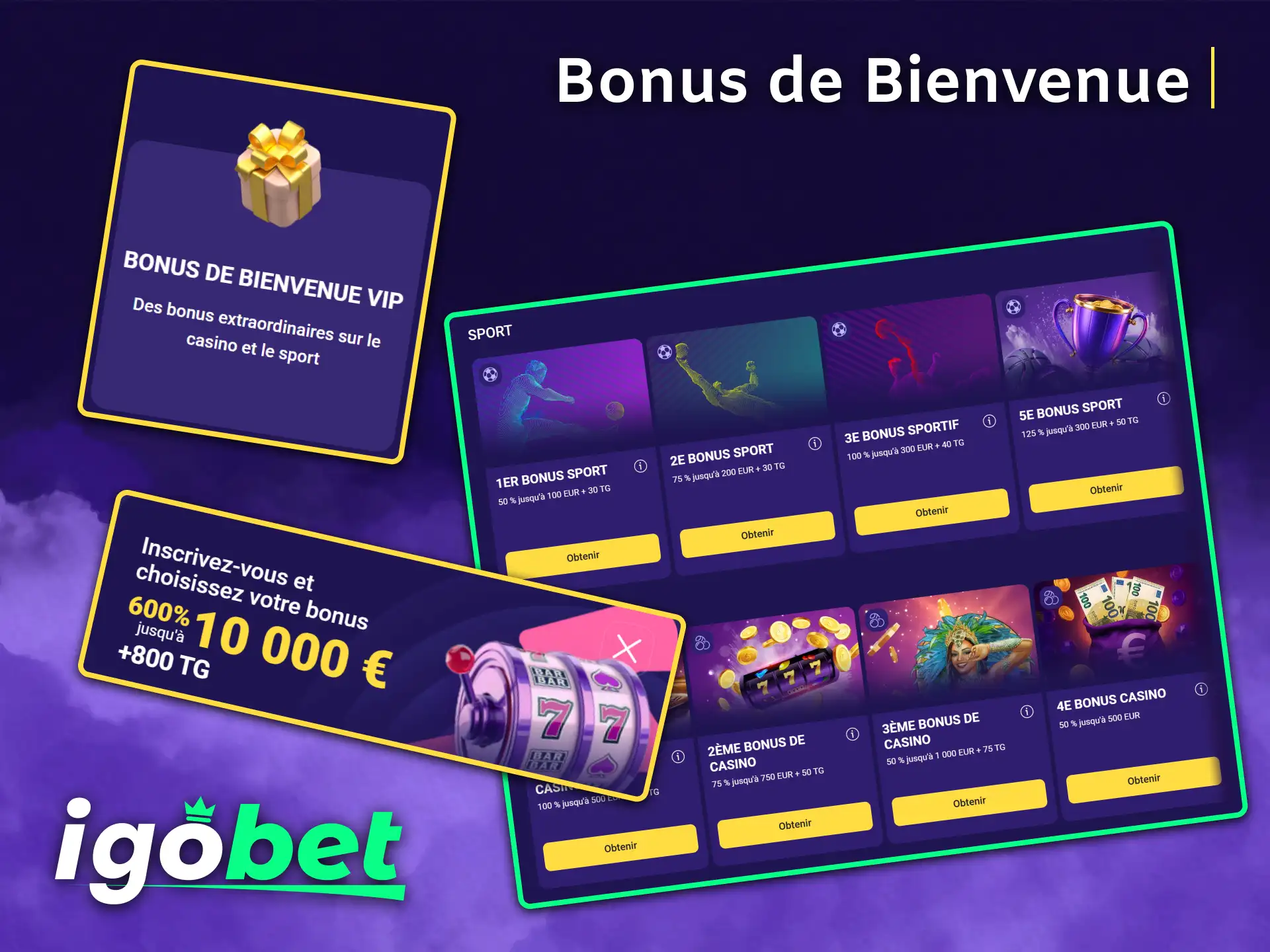 Profitez immédiatement du fantastique bonus de bienvenue après votre inscription sur la plateforme IgoBet.