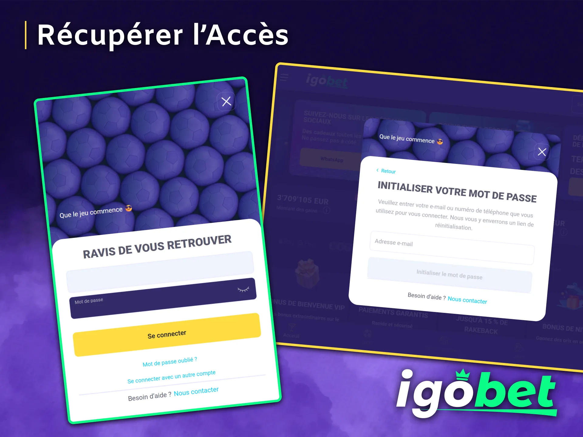 Récupérez facilement et instantanément l'accès à votre compte IgoBet.