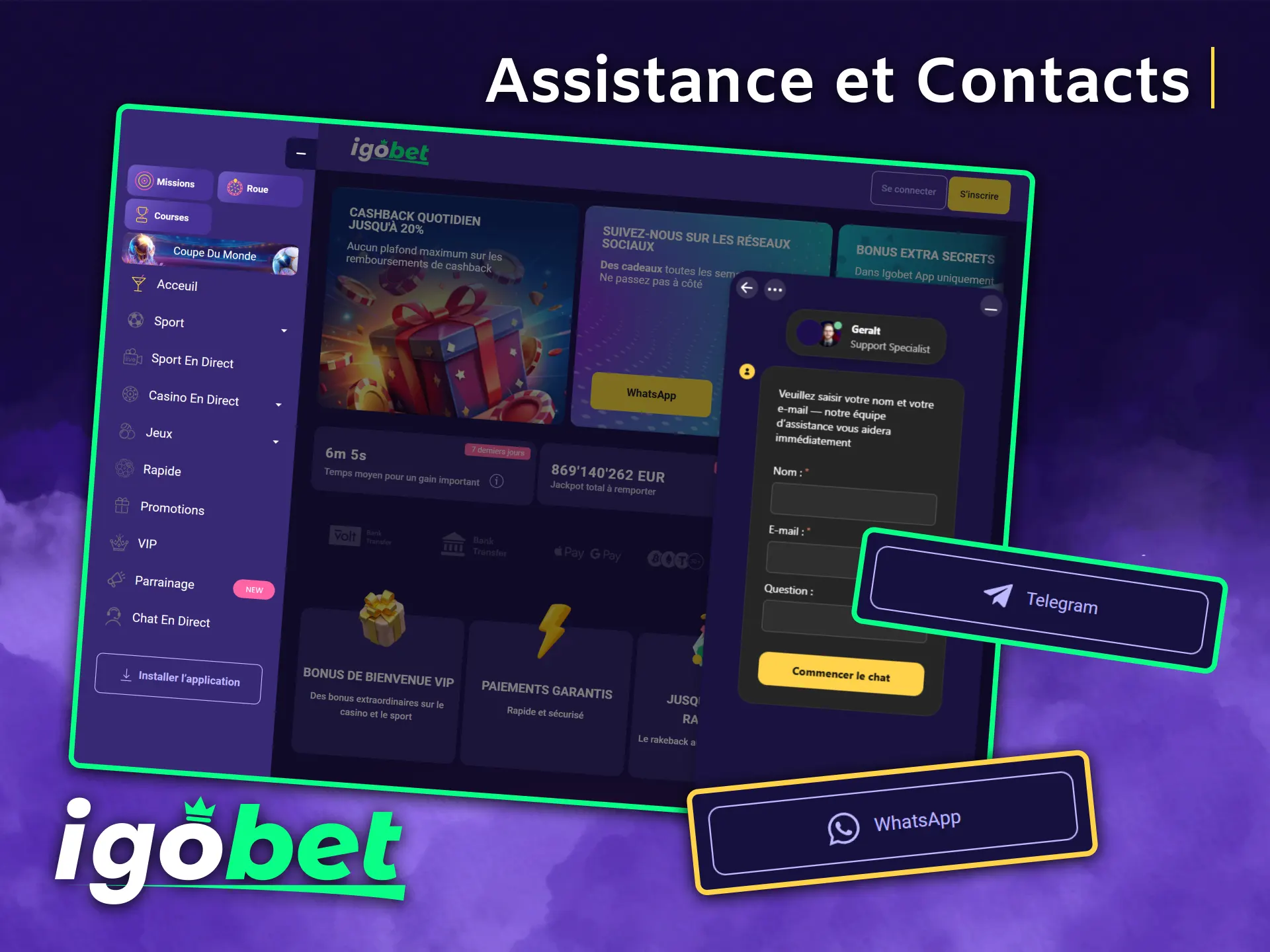 Pour toute question concernant IgoBet, veuillez contacter le service client.